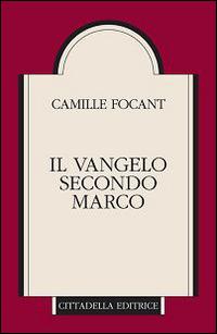Il Vangelo secondo Marco - Camille Focant - copertina