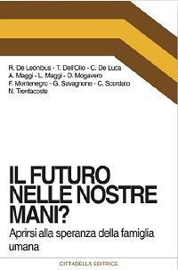 Il futuro nelle nostre mani? Aprirsi alla speranza della famiglia umana - copertina