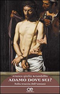 Adamo, dove sei? Sulla traccia dell'umano - Franco Giulio Brambilla - copertina