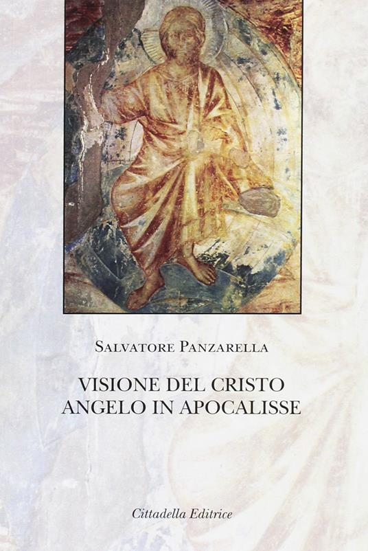 Visione del Cristo angelo in Apocalisse - Salvatore Panzarella - copertina