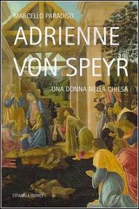 Adrienne von Speyr. Una donna nella Chiesa - Marcello Paradiso - copertina