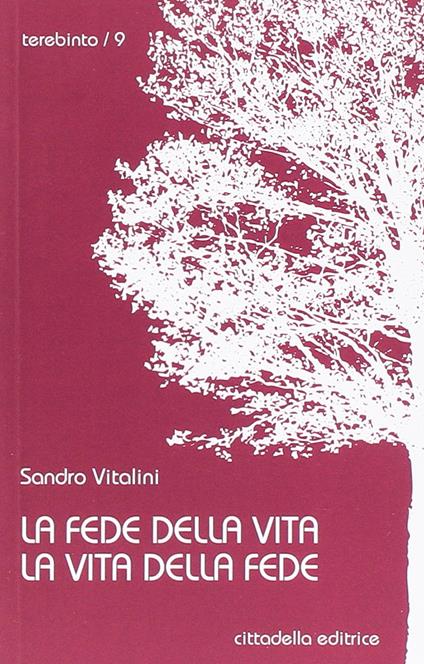 La fede della vita vita della fede - Sandro Vitalini - copertina