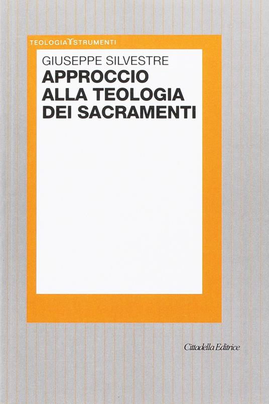 Approccio alla teologia dei sacramenti - Giuseppe Silvestre - copertina