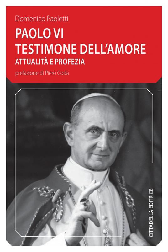 Paolo VI testimone dell'amore. Attualità e profezia - Domenico Paoletti - copertina