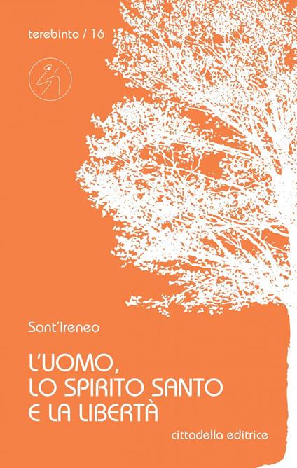 L' uomo, lo Spirito Santo e la libertà - Ireneo di Lione (sant') - copertina