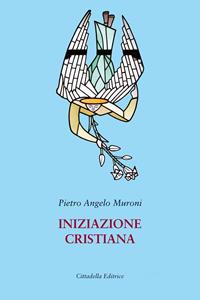 Libro Iniziazione cristiana Pietro Angelo Muroni