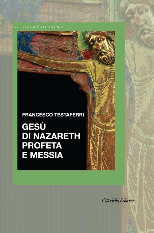 Gesù di Nazareth profeta e messia - Francesco Testaferri - copertina