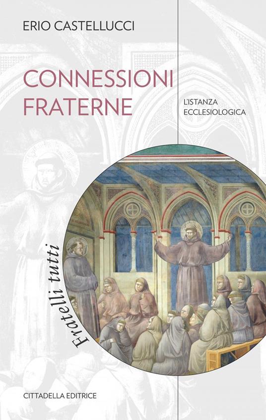 Connessioni fraterne. L’istanza ecclesiologica - Erio Castellucci - copertina