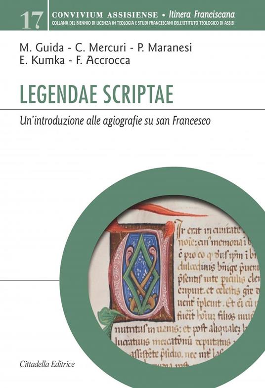 Legendae scriptae. Un’introduzione alle agiografie su san Francesco - copertina