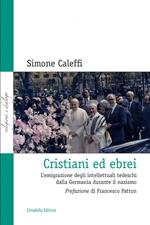 Cristiani ed ebrei. L’emigrazione degli intellettuali tedeschi dalla Germania durante il nazismo