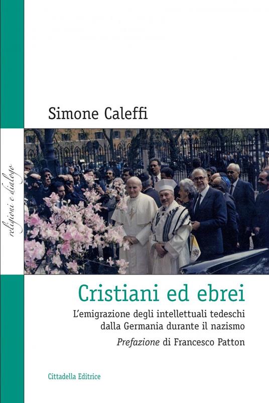Cristiani ed ebrei. L’emigrazione degli intellettuali tedeschi dalla Germania durante il nazismo - Simone Caleffi - copertina