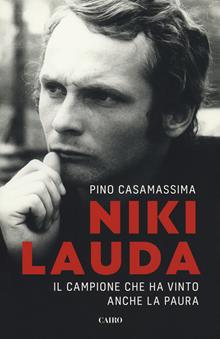 Niki lauda. Il campione che ha vinto...