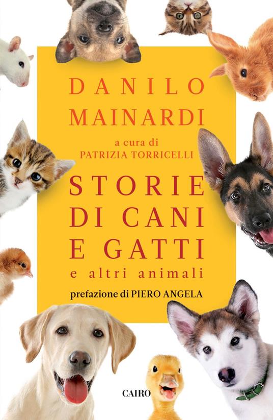 Storie di cani e gatti e altri animali - Danilo Mainardi,Patrizia Torricelli - ebook