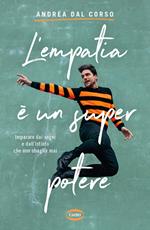 L'empatia è un super potere. Imparare da i sogni e dall'istinto che non sbaglia mai