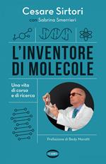 L' inventore di molecole. Una vita di corsa e di ricerca