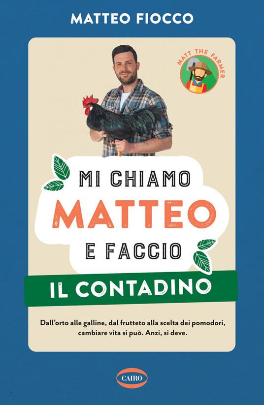 Mi chiamo Matteo e faccio il contadino - Matteo Fiocco - ebook