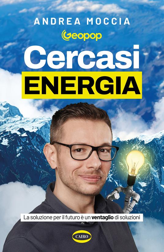 Cercasi energia. La soluzione per il futuro è un ventaglio di soluzioni - Andrea Moccia - copertina