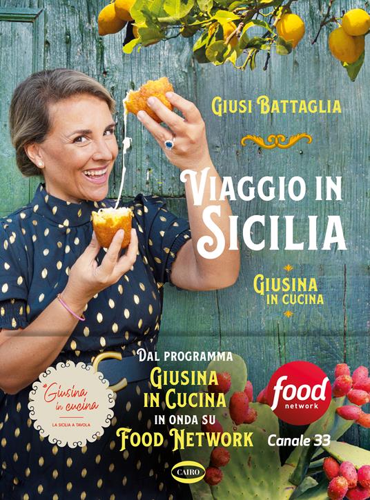 Viaggio in Sicilia. Giusina in cucina. Ediz. illustrata - Giusi Battaglia - copertina