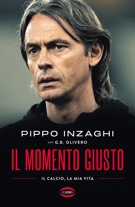 Il momento giusto - Filippo Inzaghi,G. B. Olivero - copertina