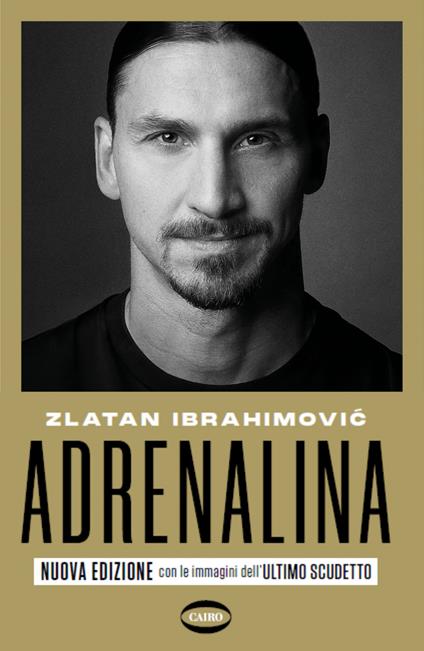 Adrenalina. My untold stories. Nuova ediz. - Luigi Garlando,Zlatan Ibrahimovic - ebook