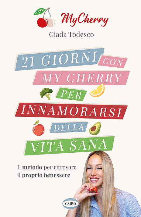 21 giorni con My Cherry per innamorarsi della vita sana - Giada Todesco - copertina