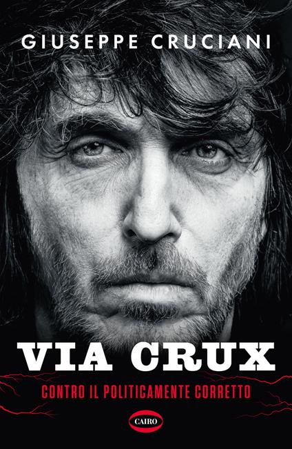 Via Crux. Contro il politicamente corretto - Giuseppe Cruciani - copertina