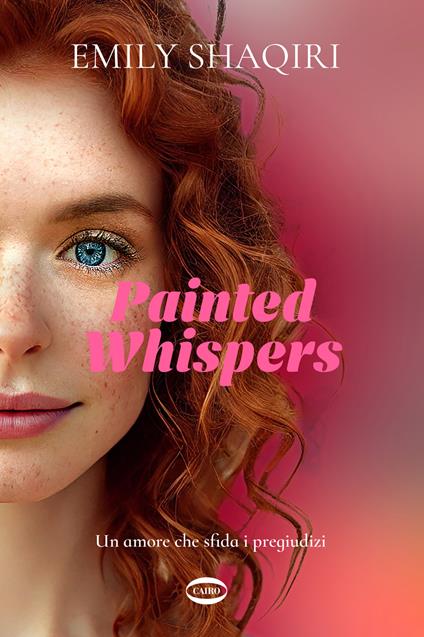Painted whispers. Un amore che sfida i pregiudizi - Emily Shaqiri - copertina