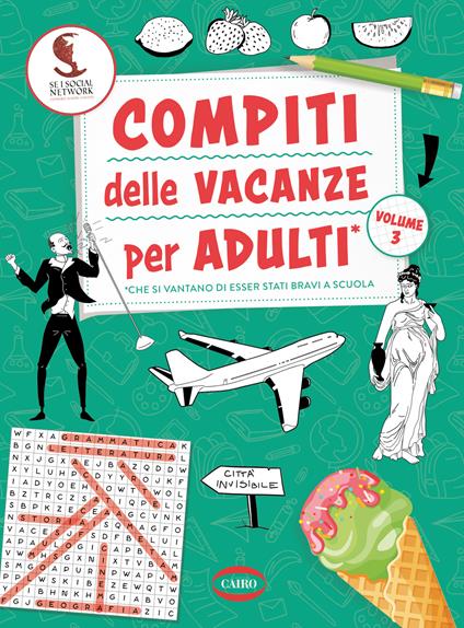 Compiti delle vacanze per adulti. Vol. 3 - Se i social network fossero sempre esistiti - copertina