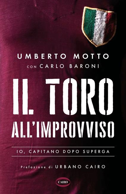 Il Toro all'improvviso. Io, capitano dopo Superga - Carlo Baroni,Umberto Motto - ebook