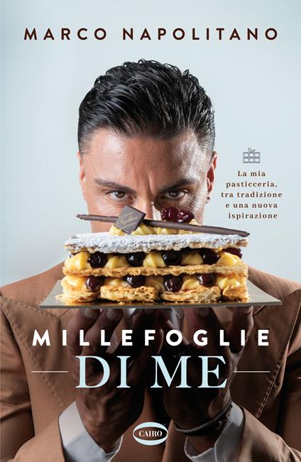 Millefoglie di me. La mia pasticceria, tra tradizione e una nuova ispirazione - Marco Napolitano - copertina