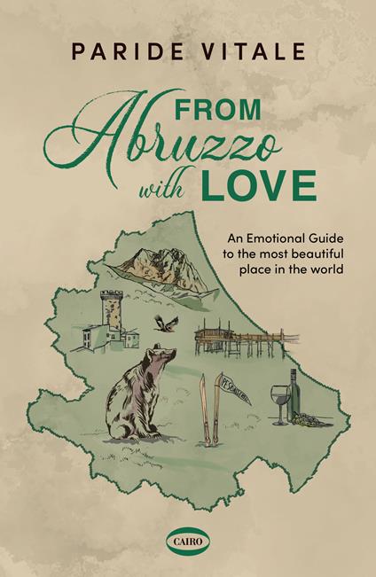 From Abruzzo with love. An emotional guide to the most beautiful place in the world - Paride Vitale - copertina