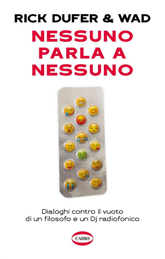 Nessuno parla a nessuno. Dialoghi contro il vuoto di un filosofo e un dj radiofonico - Rick DuFer,Wad - ebook