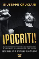 Ipocriti! Dal linguaggio inclusivo all'occupazione Rai, dall'ossessione fascista al delirio femminista, dal perbenismo sinistroide al falso bigottismo quanto è lunga la lista del doppiopesismo e della doppia morale?