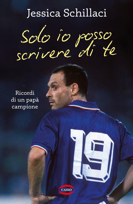 Solo io posso scrivere di te. Ricordi di un papà campione - Jessica Schillaci - ebook