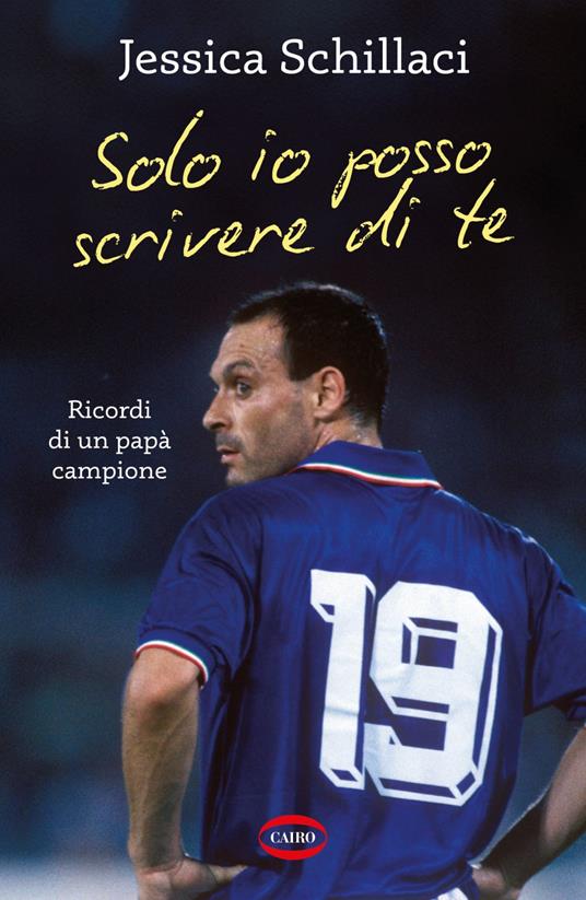 Solo io posso scrivere di te. Ricordi di un papà campione - Jessica Schillaci - ebook