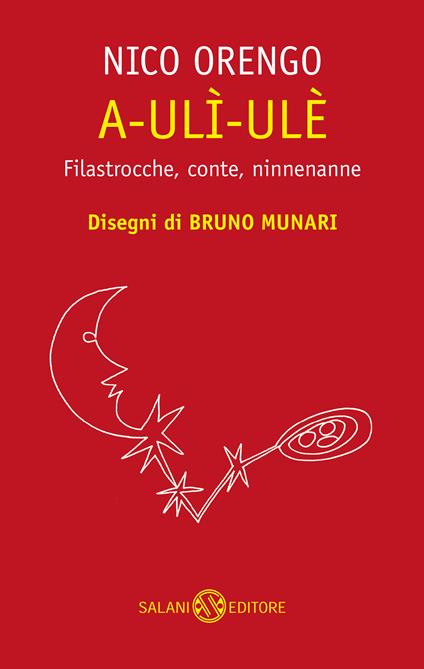 A-ulì-ulè. Filastrocche, conte, ninnenanne - Nico Orengo - copertina