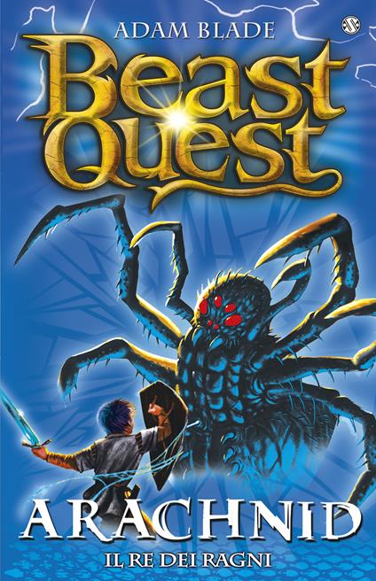 Arachnid. Il re dei ragni. Beast Quest. Vol. 11 - Adam Blade - copertina