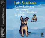 Storia di un cane che insegnò a un bambino la fedeltà letto da Gino la Monica. Audiolibro. CD Audio formato MP3