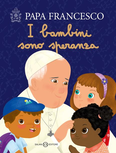 I bambini sono speranza. Ediz. a colori - Francesco (Jorge Mario Bergoglio) - copertina