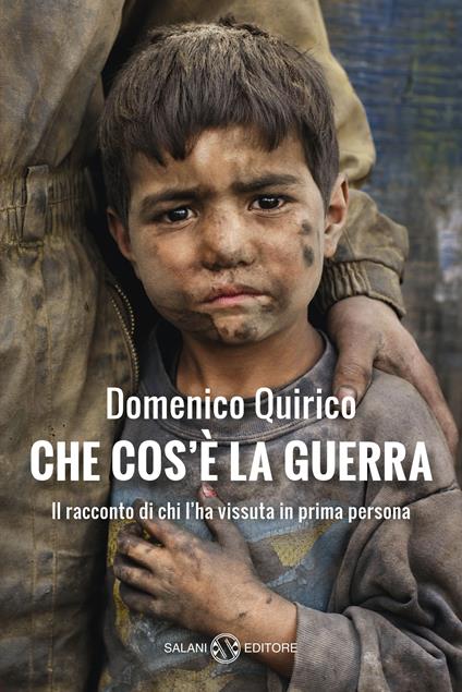 Che cos'è la guerra. Il racconto di chi l'ha vissuta in prima persona - Domenico Quirico - ebook