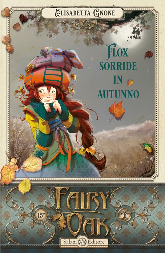 Flox sorride in autunno. Fairy Oak. Vol. 6 - Elisabetta Gnone - copertina