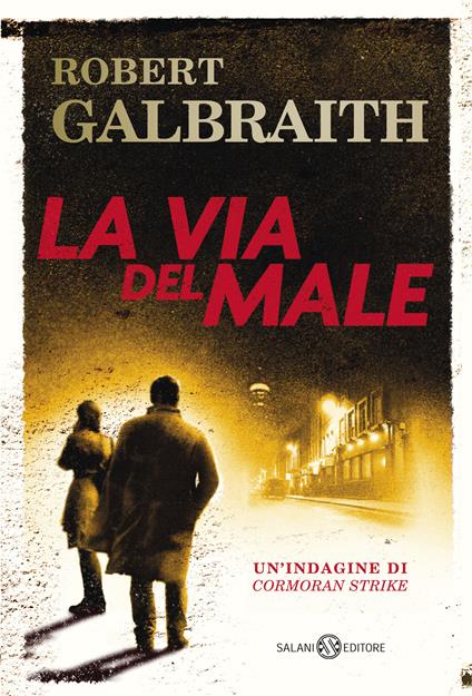 La via del male. Un'indagine di Cormoran Strike - Robert Galbraith - copertina