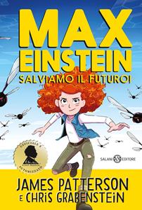 Libro Max Einstein. Salviamo il futuro! James Patterson Chris Grabenstein