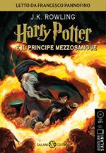 Harry Potter e il Principe Mezzosangue. Audiolibro. CD Audio formato MP3. Vol. 6