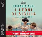 I leoni di Sicilia. La saga dei Florio letto da Ninni Bruschetta. Audiolibro. 2 CD Audio formato MP3