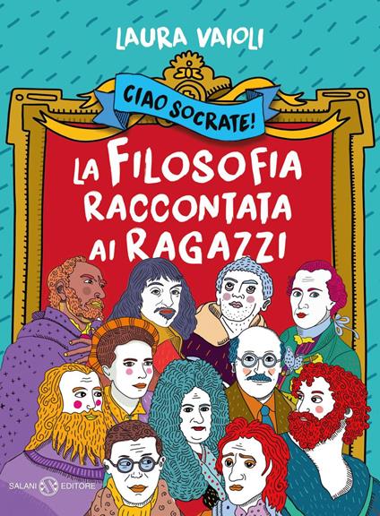 Ciao Socrate! La filosofia raccontata ai ragazzi - Laura Vaioli - ebook