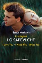 La trilogia di «Lo sapevi che». La trilogia di Dimily (Lo sapevi che I love you?, Lo sapevi che I miss you?, Lo sapevi che I need you?)