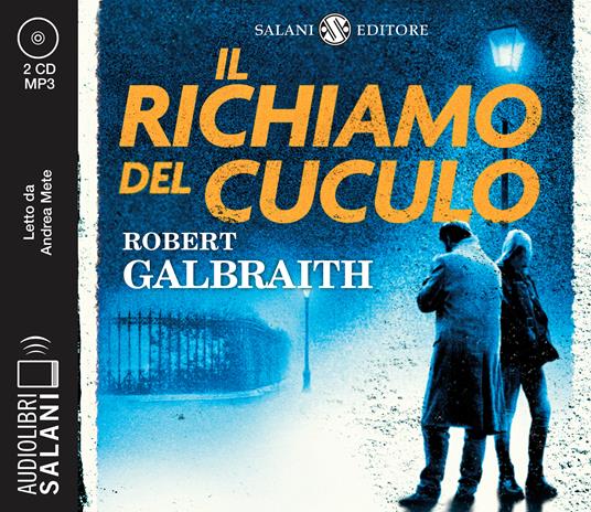 Il richiamo del cuculo. Un'indagine di Cormoran Strike letto da Andrea Mete. Audiolibro. CD Audio formato MP3 - Robert Galbraith - copertina