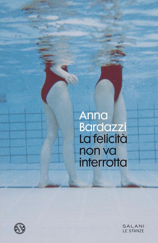 La felicità non va interrotta - Anna Bardazzi - ebook