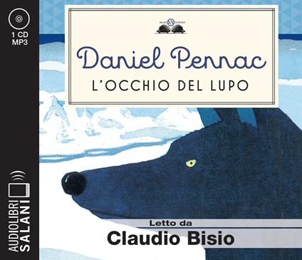 L'occhio del lupo letto da Claudio Bisio. Audiolibro. CD Audio formato MP3 - Daniel Pennac - copertina